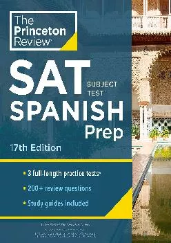 [DOWNLOAD] -  Princeton Review SAT Subject Test Spanish Prep, 17th Edition: Practice Tests + Content Review + Strategies & Techniques (C...