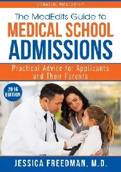 [READ] -  The MedEdits Guide to Medical School Admissions: Practical Advice for Applicants and their Parents