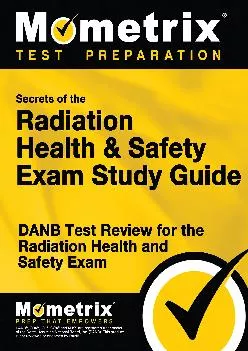 [EPUB] -  Secrets of the Radiation Health and Safety Exam Study Guide: DANB Test Review for the Radiation Health and Safety Exam (Mo...