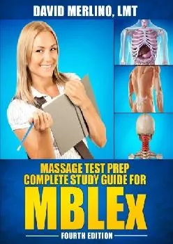 [DOWNLOAD] -  Massage Test Prep - Complete Study Guide for MBLEx, Fourth Edition