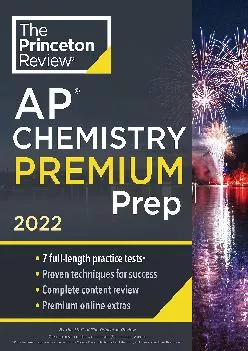 [DOWNLOAD] -  Princeton Review AP Chemistry Premium Prep, 2022: 7 Practice Tests + Complete Content Review + Strategies & Techniques (20...