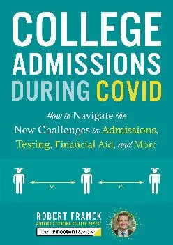 [EPUB] -  College Admissions During COVID: How to Navigate the New Challenges in Admissions, Testing, Financial Aid, and More (Colle...