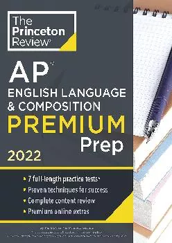 [EPUB] -  Princeton Review AP English Language & Composition Premium Prep, 2022: 7 Practice Tests + Complete Content Review + Strate...