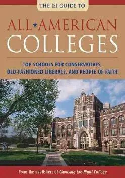 [EPUB] -  All-American Colleges: Top Schools for Conservatives, Old-Fashioned Liberals, and People of Faith