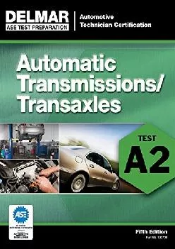 [READ] -  ASE Test Preparation - A2 Automatic Transmissions and Transaxles (ASE Test Prep: