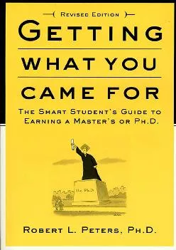 [EBOOK] -  Getting What You Came For: The Smart Student\'s Guide to Earning an M.A. or a Ph.D.