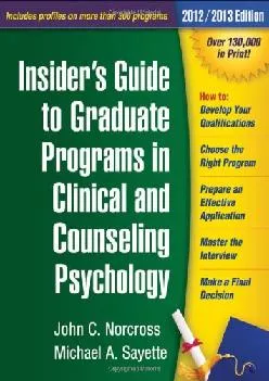 [DOWNLOAD] -  Insider\'s Guide to Graduate Programs in Clinical and Counseling Psychology, Revised 2014/2015 Edition