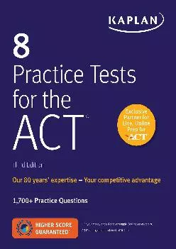 PDF-[EPUB] - 8 Practice Tests for the ACT: 1,700+ Practice Questions (Kaplan Test Prep)