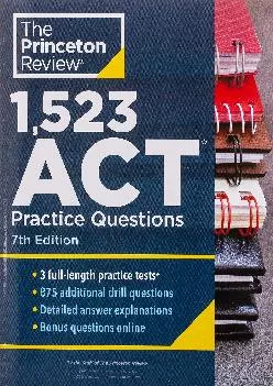 PDF-[READ] - 1,523 ACT Practice Questions, 7th Edition: Extra Drills & Prep for an Excellent