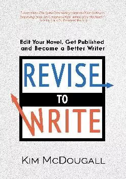 [EBOOK] -  Revise to Write: Edit Your Novel, Get Published and Become a Better Writer