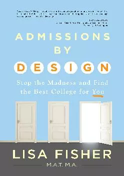 [DOWNLOAD] -  Admissions by Design: Stop the Madness and Find the Best College for You