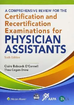 [EBOOK] -  A Comprehensive Review for the Certification and Recertification Examinations for Physician Assistants