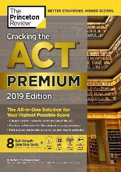 [EPUB] -  Cracking the ACT Premium Edition with 8 Practice Tests, 2019: 8 Practice Tests