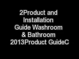 2Product and Installation Guide Washroom & Bathroom 2013Product GuideC