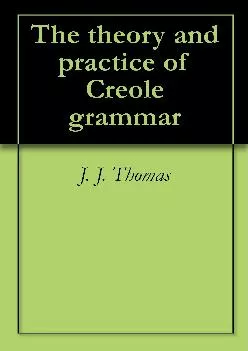 [DOWNLOAD] -  The theory and practice of Creole grammar