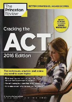 [DOWNLOAD] -  Cracking the ACT with 6 Practice Tests, 2016 Edition (College Test Preparation)