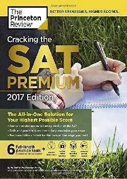 [DOWNLOAD] -  Cracking the SAT Premium Edition with 6 Practice Tests, 2017: The All-in-One Solution for Your Highest Possible Score (Col...