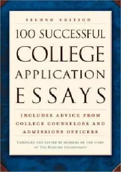 [DOWNLOAD] -  100 Successful College Application Essays