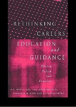 [DOWNLOAD] -  Rethinking Careers Education and Guidance: Theory, Policy and Practice