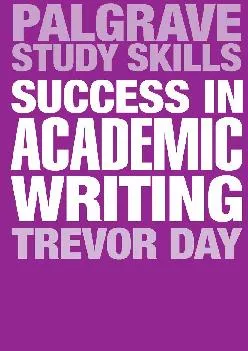 PDF-[DOWNLOAD] - Success in Academic Writing (Palgrave Study Skills)