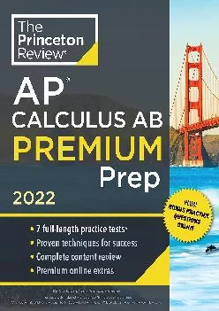 PDF-[EBOOK] - Princeton Review AP Calculus AB Premium Prep, 2022: 7 Practice Tests + Complete