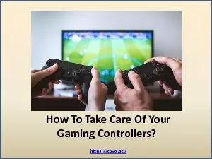 Gaming Controllers Dubai | How To Take Care Of Your Gaming Controllers?