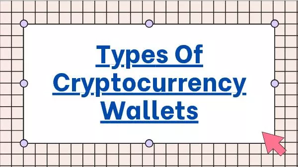 Types Of Cryptocurrency Wallets