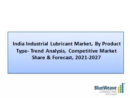 India Industrial Lubricant Market- Industry Trends & Forecast Report 2027