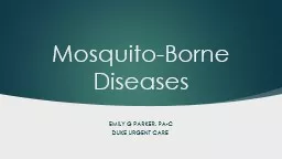 PPT-Mosquito-Borne Diseases Emily g parker, pa-c