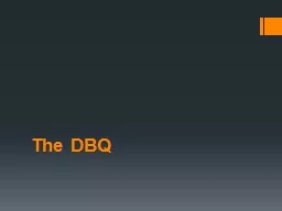 The DBQ Primary purpose of DBQ is not to test students’ prior knowledge of subject matter