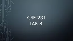 CSE 231  Lab 8 Topics to cover