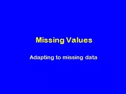 Missing Values Adapting to missing data