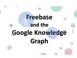 Freebase and the  Google Knowledge