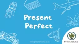 Present  Perfect In English, we use the