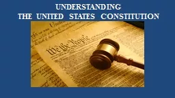 UNDERSTANDING   THE UNITED STATES CONSTITUTION