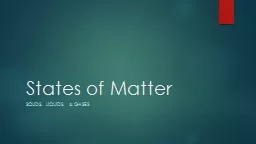 States of Matter Solids, liquids, & Gases