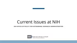 Current Issues at NIH NIH Office of policy for extramural research administration