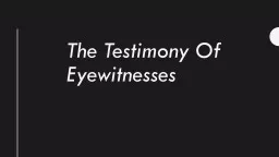 The Testimony Of Eyewitnesses