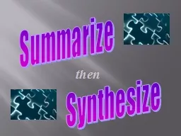 then   Summarize Synthesize