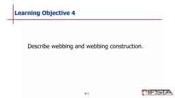 Describe webbing  and webbing construction