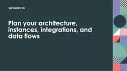 Plan your architecture, instances, integrations, and data flows