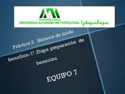 Práctica 2 	Síntesis de ácido bencílico: 1ª. Etapa preparación de benzoina