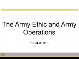 158-IMT0010 T he Army Ethic and Army Operations