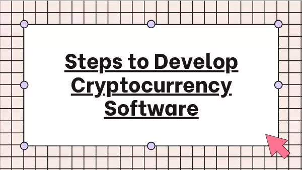 Steps to develop cryptocurrency software