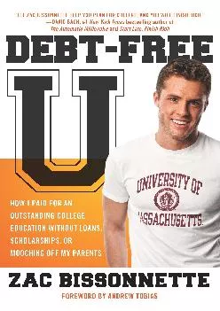 [EPUB] -  Debt-Free U: How I Paid for an Outstanding College Education Without Loans, Scholarships, or Mooching off My Parents