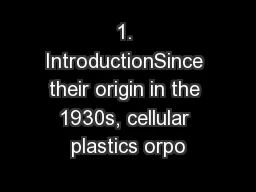 1. IntroductionSince their origin in the 1930s, cellular plastics orpo