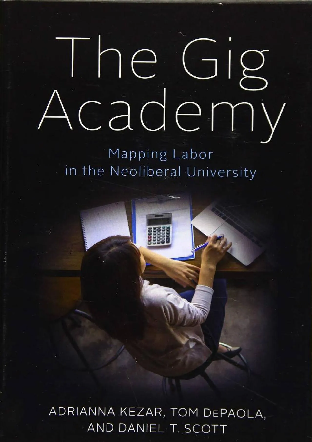 PDF-[EPUB] - The Gig Academy: Mapping Labor in the Neoliberal University (Reforming Higher