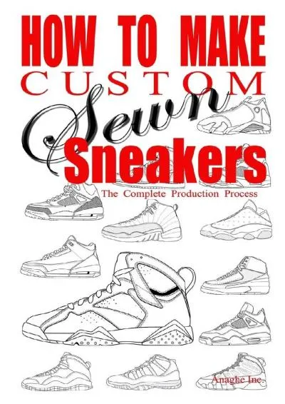 [EBOOK] -  How to Make Custom Sewn Sneakers: The Complete Production Process