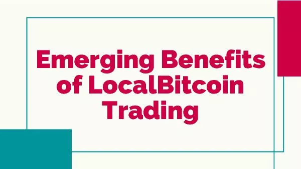 Emerging Benefits of LocalBitcoin Trading