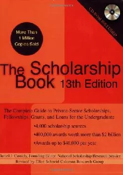 [DOWNLOAD] -  The Scholarship Book, 13th Edition: The Complete Guide to Private-Sector Scholarships, Fellowships, Grants, and Loan s for...